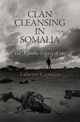 Clan Cleansing in Somalia - Lidwien Kapteijns - 9780812223194