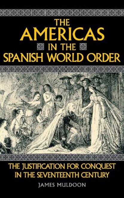 The Americas in the Spanish World Order, James Muldoon - Gebonden - 9780812232455