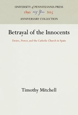 Betrayal of the Innocents - Timothy Mitchell - 9780812234534
