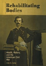 Rehabilitating Bodies - Lisa A. Long - 9780812237481