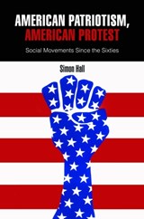 American Patriotism, American Protest - Simon Hall - 9780812242959