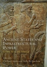 Ancient States and Infrastructural Power - Clifford Ando ; Seth Richardson - 9780812249316