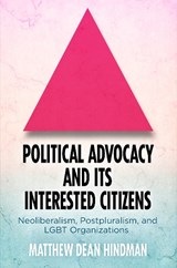Political Advocacy and Its Interested Citizens - Matthew Dean Hindman - 9780812250671