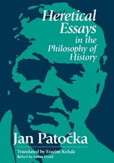 Heretical Essays in the Philosophy of History - Jan Patocka - 9780812693379