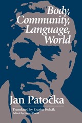 Body, Community, Language, World - Jan Patocka - 9780812693591