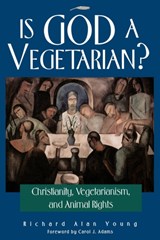 Is God a Vegetarian? - Richard Alan Young - 9780812693935