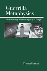 Guerrilla Metaphysics - Graham Harman - 9780812694567
