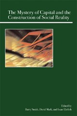 The Mystery of Capital and the Construction of Social Reality - SMITH,  Barry ; Mark, David ; Ehrlich, Isaac - 9780812696158