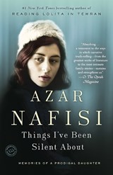Things I've Been Silent About - NAFISI,  Azar - 9780812973907