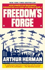 Freedom's Forge - Arthur Herman - 9780812982046