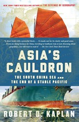 Asia's Cauldron - Robert D. Kaplan - 9780812984804