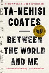 Between the world and me | Ta-nehisi Coates | 