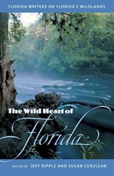 The Wild Heart of Florida - Jeff Ripple ; Susan Cerulean - 9780813016566