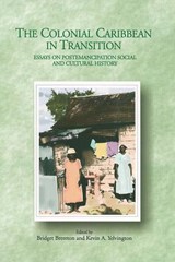 The Colonial Caribbean in Transition - Bridget Brereton ; Kevin A. Yelvington - 9780813016962