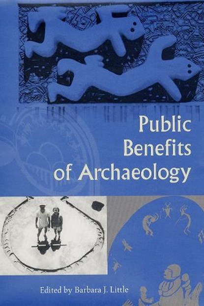 Public Benefits of Archaeology, LITTLE,  Barbara J. - Gebonden - 9780813024554