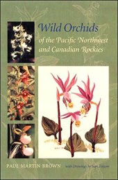 Wild Orchids of the Pacific Northwest and Canadian Rockies