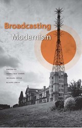 Broadcasting Modernism - Debra Rae Cohen ; Michael Coyle ; Jane A. Lewty - 9780813044866