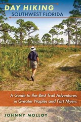 Day Hiking Southwest Florida - Johnny Molloy - 9780813049465