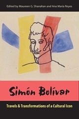 Simon Bolivar - Maureen G. Shanahan ; Ana Maria Reyes - 9780813054490