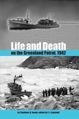 Life and Death on the Greenland Patrol, 1942 - Thaddeus D. Novak - 9780813060286