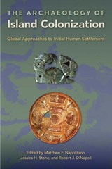The Archaeology of Island Colonization - Matthew F. Napolitano ; Jessica H. Stone ; Robert J. DiNapoli - 9780813066851