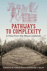 Pathways to Complexity - M. Kathryn Brown ; George J. Bey III - 9780813068503