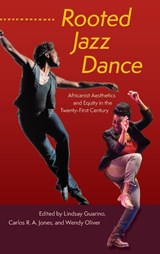 Rooted Jazz Dance - Lindsay Guarino ; Carlos R.A. Jones ; Wendy Oliver - 9780813069111