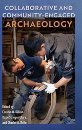 Collaborative and Community-Engaged Archaeology - Carolyn D. Dillian ; Katie Stringer Clary ; Charles A. Bello - 9780813079462