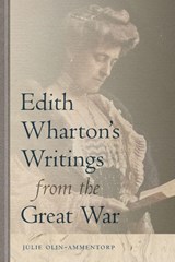 Edith Wharton's Writings from the Great War - Julie Olin-Ammentorp - 9780813081335