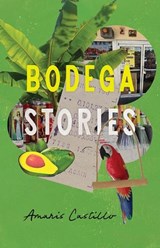 Bodega Stories - Amaris Castillo - 9780813081595