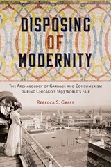 Disposing of Modernity - Rebecca S. Graff - 9780813081618