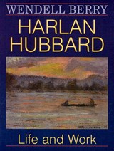 Harlan Hubbard - BERRY,  Wendell - 9780813109428