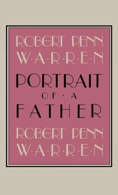 Portrait Of A Father, Robert Penn Warren - Gebonden - 9780813116556