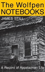 The Wolfpen Notebooks - James Still - 9780813117416