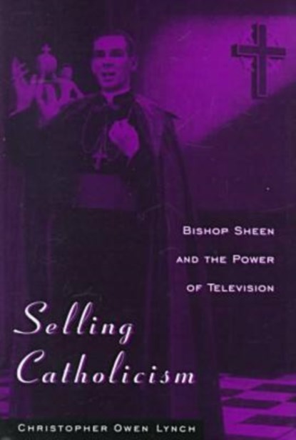 Selling Catholicism, Christopher Owen Lynch - Gebonden - 9780813120676