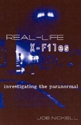 Real-Life X-Files - Joe Nickell - 9780813122106