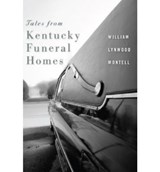 Tales from Kentucky Funeral Homes - William Lynwood Montell - 9780813125671