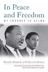 In Peace and Freedom - Bernard LaFayette ; Kathryn Lee Johnson - 9780813143866