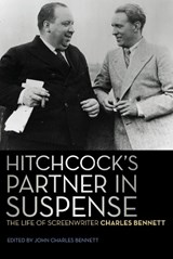 Hitchcock's Partner in Suspense - Charles Bennett - 9780813144498