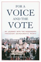 For a Voice and the Vote - Lisa Anderson Todd - 9780813147154