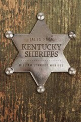 Tales from Kentucky Sheriffs - William Lynwood Montell - 9780813168265