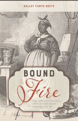 Bound to the Fire - Kelley Fanto Deetz - 9780813174730
