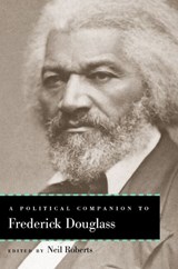 A Political Companion to Frederick Douglass - Neil Roberts - 9780813175621