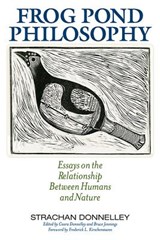 Frog Pond Philosophy - DONNELLEY,  Strachan ; Kirschenmann, Frederick L. - 9780813176697