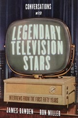 Conversations with Legendary Television Stars - James Bawden ; Ron Miller - 9780813177656