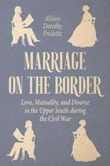 Marriage on the Border - Allison Dorothy Fredette - 9780813179155