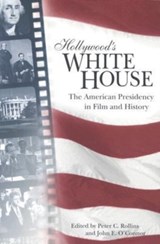 Hollywood's White House - Peter C. Rollins ; John E. O'Connor - 9780813191263