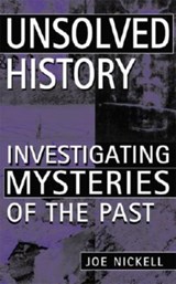 Unsolved History - Joe Nickell - 9780813191379