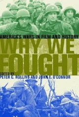 Why We Fought - Peter C. Rollins ; John E. O'Connor - 9780813191911