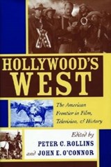 Hollywood's West - Peter C. Rollins ; John E. O'Connor - 9780813191966